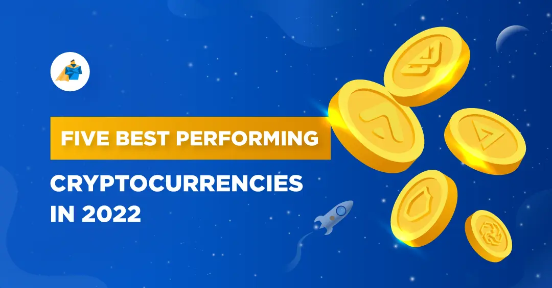 Five Best-Performing Cryptocurrencies in 2022