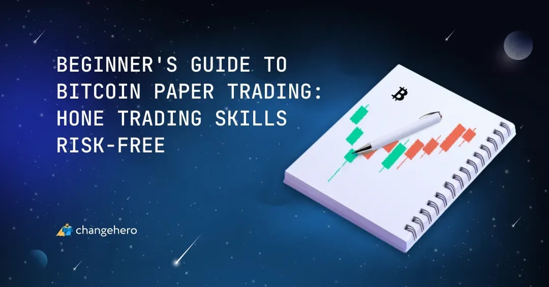 Beginner's Guide to Bitcoin Paper Trading: Hone Trading Skills Risk-Free