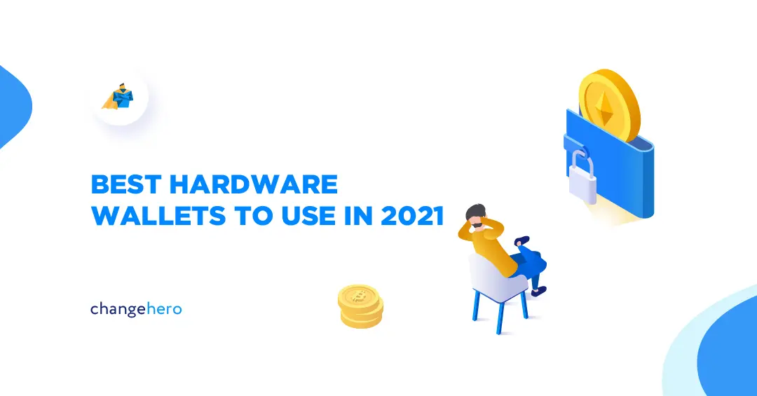 Best Hardware Wallets to Use in 2021