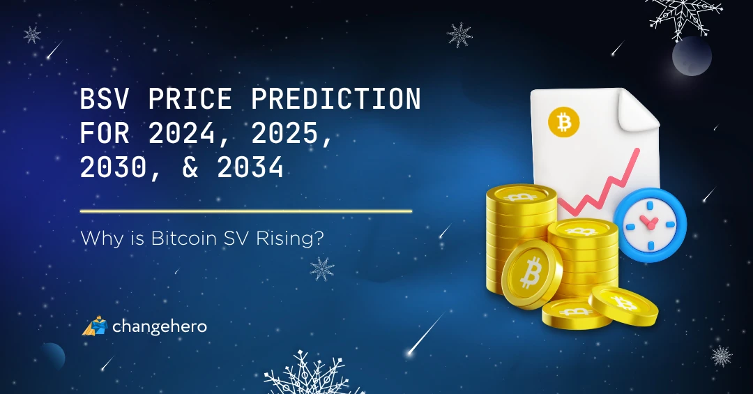 Why is Bitcoin SV Rising? BSV Price Prediction 2024, 2025, 2030, 2034