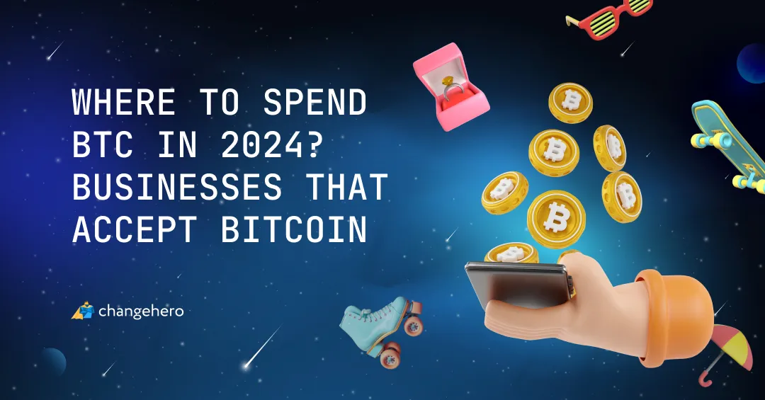 Where to Spend BTC in 2024? Businesses that Accept Bitcoin