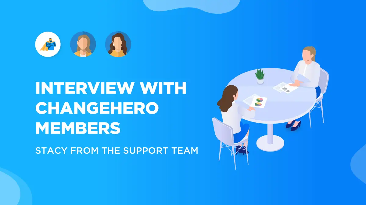 Interview with ChangeHero Members: Stacy from the Support Team