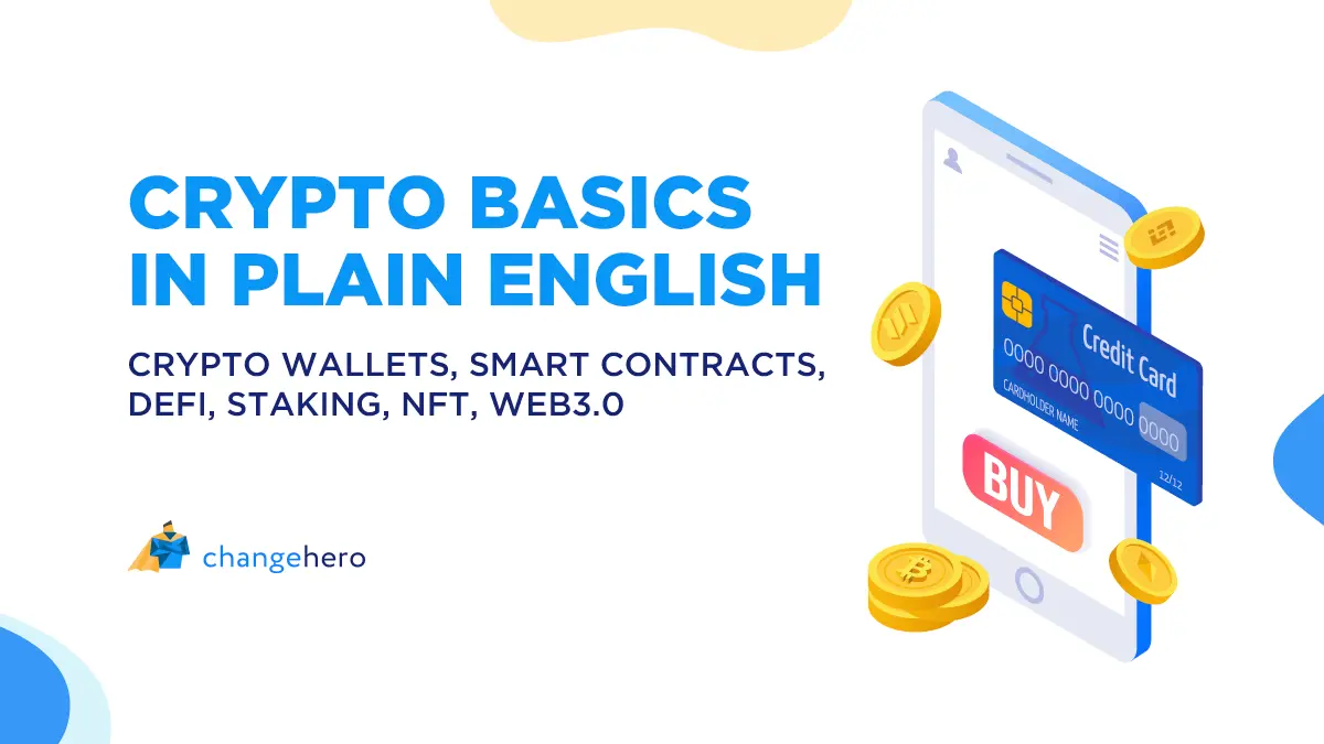 Crypto Basics in Plain English: Crypto Wallets, Smart Contracts, DeFi, Staking, NFT, Web 3.0