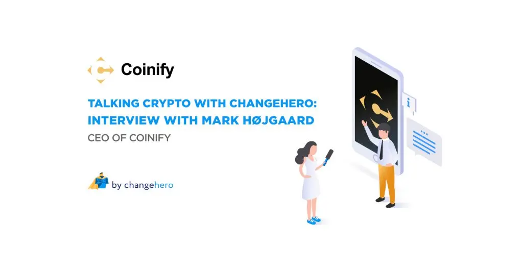 ChangeHero Interview with Mark Højgaard, CEO of Coinify