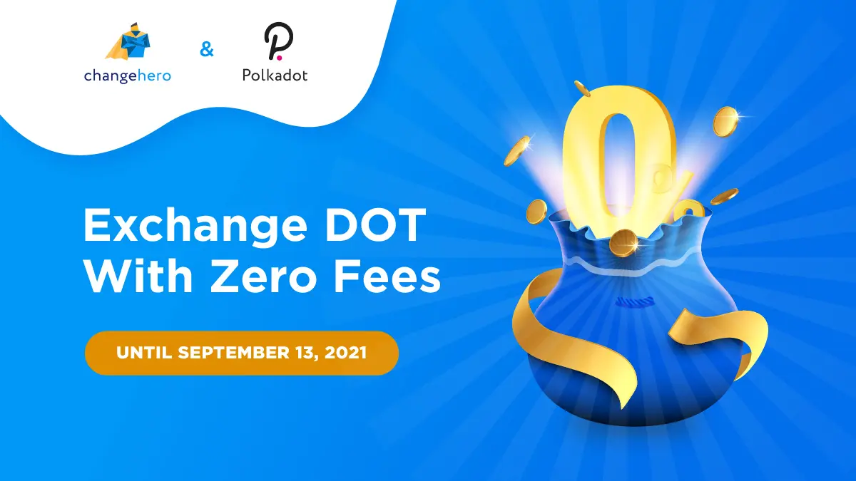 Exchange Polkadot with Zero Fees