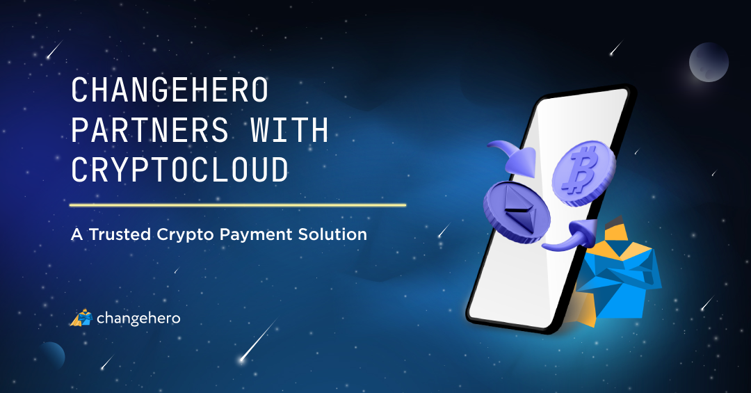 ChangeHero Partners With CryptoCloud — a Trusted Crypto Payment Solution