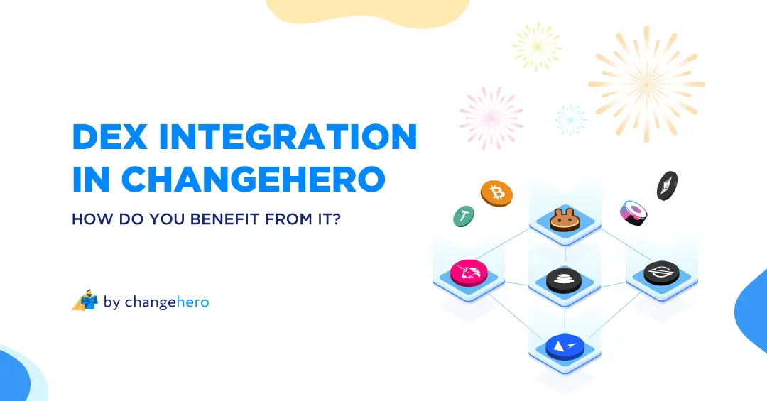 DEX Integration In Changehero — How Do You Benefit?