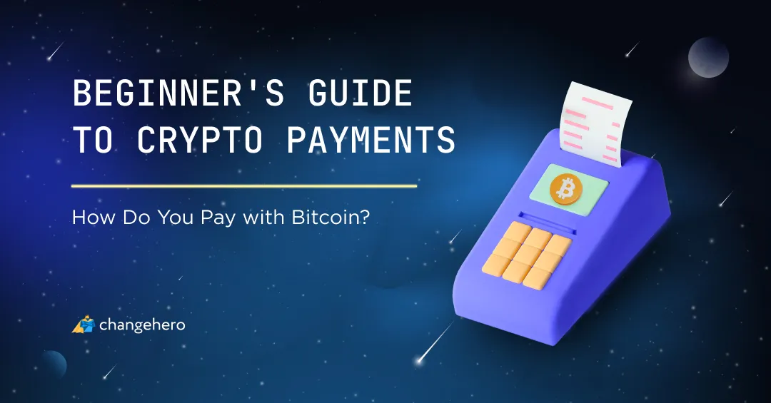 How Do You Pay with Bitcoin? Beginner's Guide to Crypto Payments