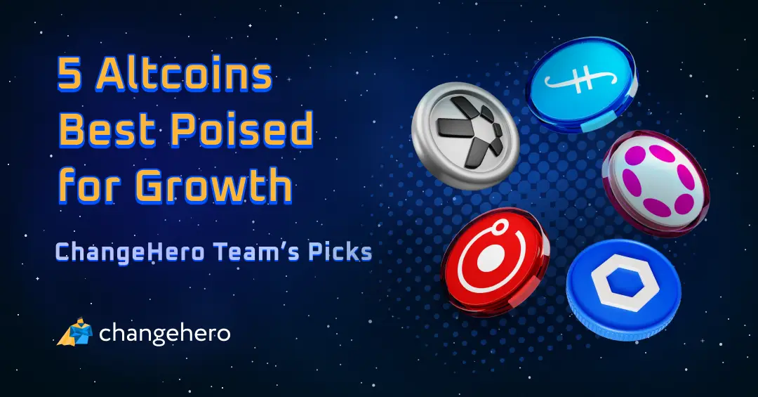 5 Altcoins Best Poised for Growth: ChangeHero Team’s Picks