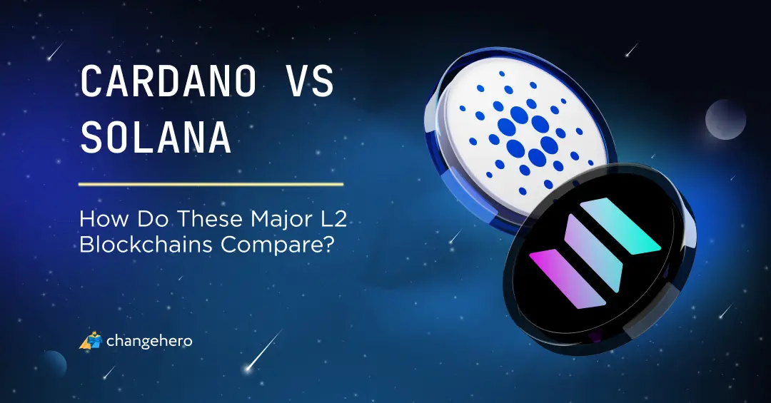 Cardano vs Solana: How Do These Major L2 Blockchains Compare?