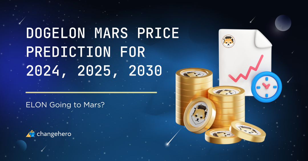 ELON Going to Mars? Dogelon Mars Price Prediction for 2024, 2025, 2030