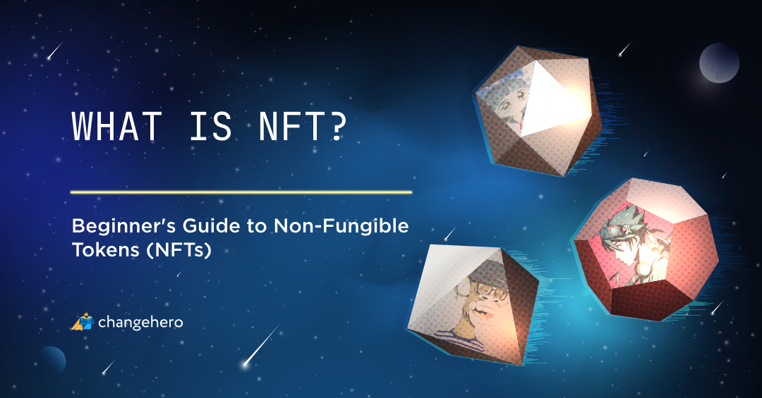 What is an NFT? Beginner's Guide to Non-Fungible Tokens (NFTs)